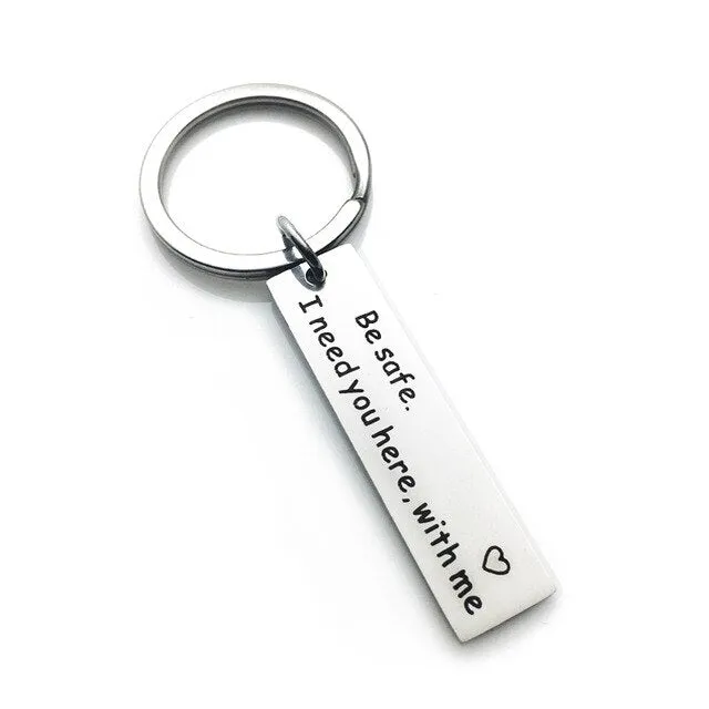 All Occasion Gift Drive Safe I Need You Here with Me Keychain Girl for Boy - Party Favors